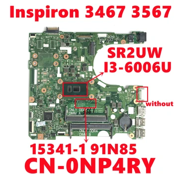CN-0NP4RY 0NP4RY NP4RY dell Inspiron 3467 3567 İçin Laptop Anakart 15341-1 91N85 İle SR2UW I3-6006U DDR4 %100 % Test Çalışma